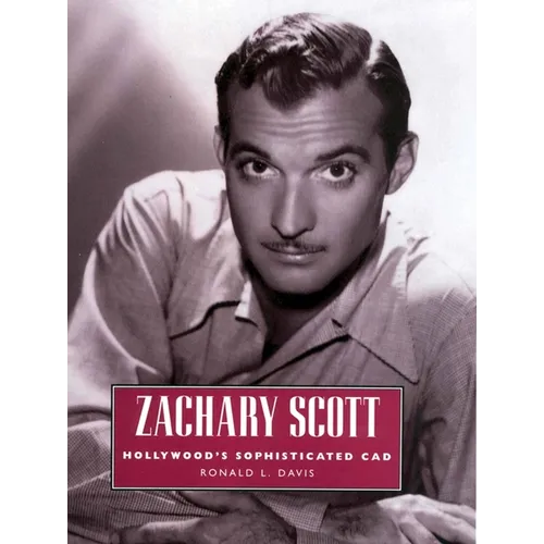 Zachary Scott: Hollywood's Sophisticated CAD