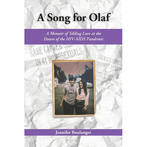 A Song for Olaf: A Memoir of Sibling Love at the Dawn of the HIV-AIDS Pandemic