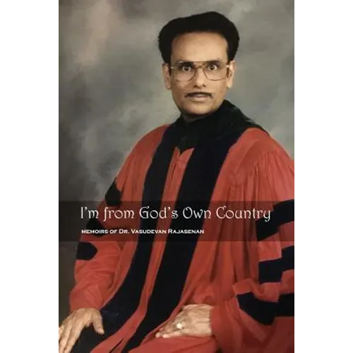 I'm from God's Own Country: Memoirs of Dr. Vasudevan Rajasenan