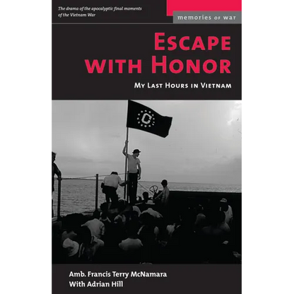 Escape with Honor: My Last Hours in Vietnam - Paperback