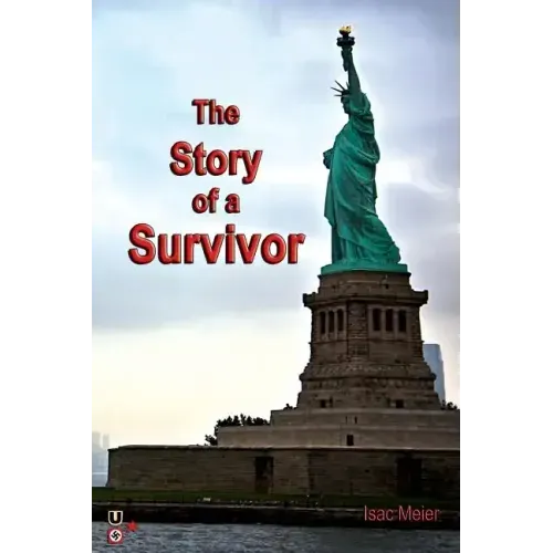 The Story of a Survivor: A Memoir from the Balkan - Surviving the Holocaust in Croatia and Growing up in Communist Yugoslavia