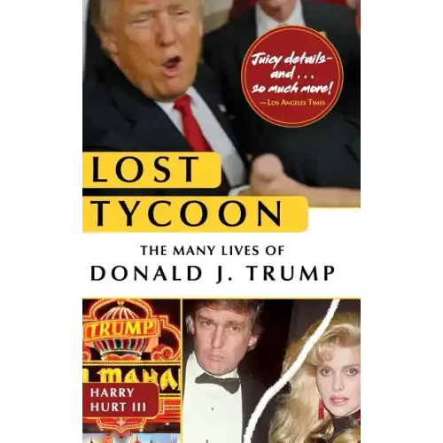Lost Tycoon: The Many Lives of Donald J. Trump