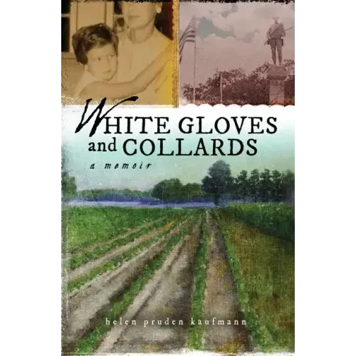 White Gloves and Collards: A Memoir