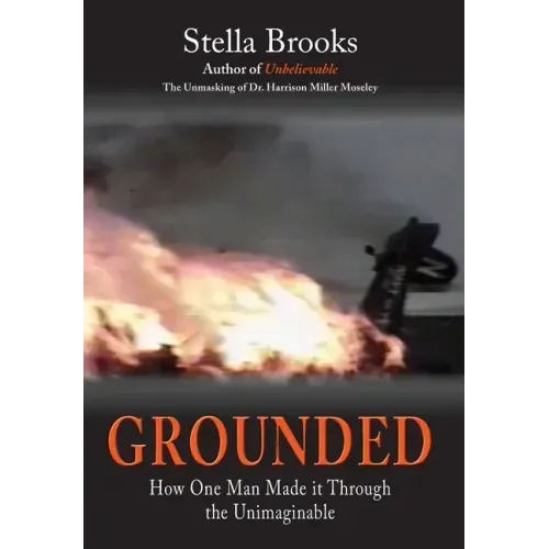 Grounded: How One Man Made it Through the Unimaginable
