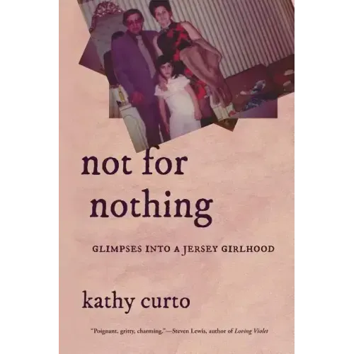 Not for Nothing: Glimpses Into a Jersey Girlhood