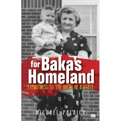 For Baka's Homeland: Eyewitness to the Birth of a State