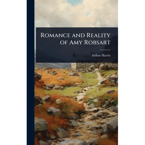 Romance and Reality of Amy Robsart