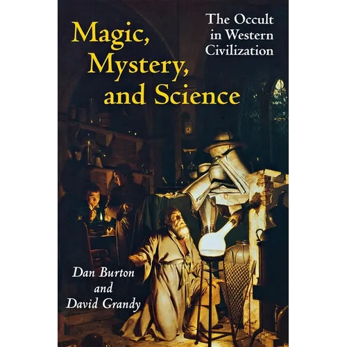 Magic, Mystery, and Science: The Occult in Western Civilization