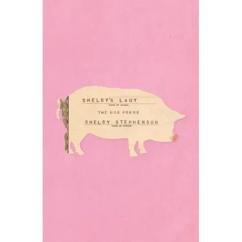 Shelby's Lady: The Hog Poems