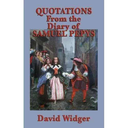 Quotations from the Diary of Samuel Pepys