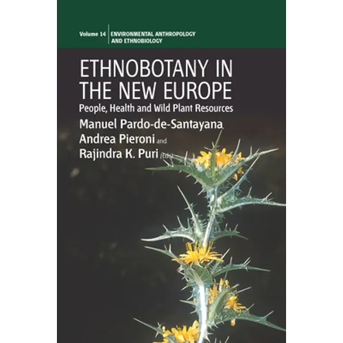 Ethnobotany in the New Europe: People, Health and Wild Plant Resources
