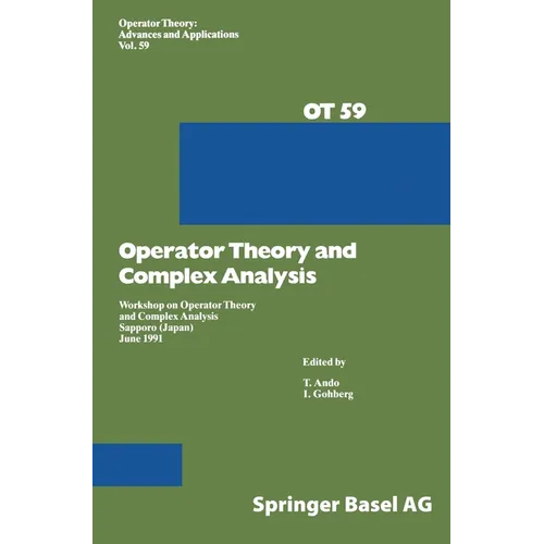 Workshop on Operator Theory and Complex Analysis: Sapporo, Japan, June 1991