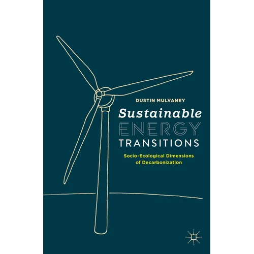 Sustainable Energy Transitions: Socio-Ecological Dimensions of Decarbonization