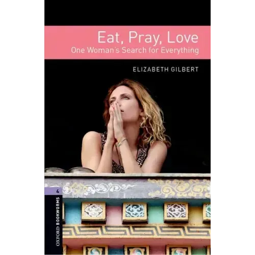 Oxford Bookworms Libraryeat Pray Love Level 4