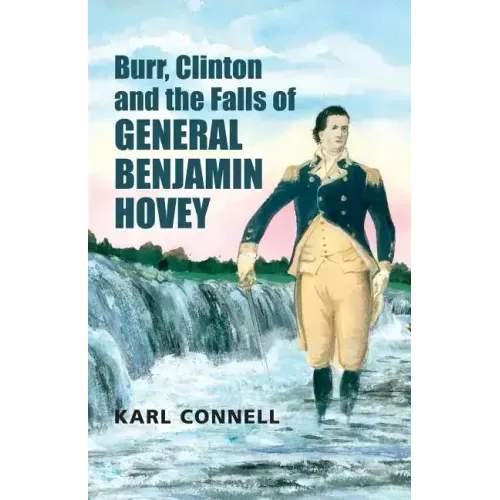 Burr, Clinton and the Falls of General Benjamin Hovey