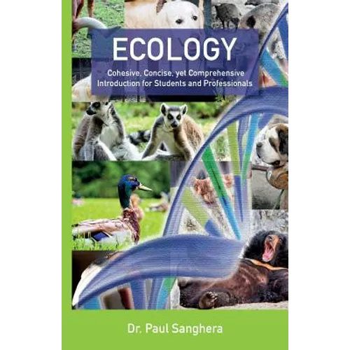 Ecology: Cohesive, Concise, yet Comprehensive Introduction for Students and Professionals