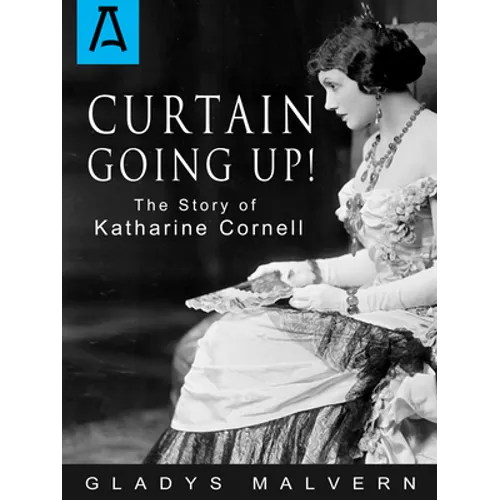 Curtain Going Up!: The Story of Katharine Cornell