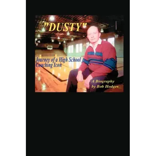 Dusty: Journey of a High School Coaching Icon