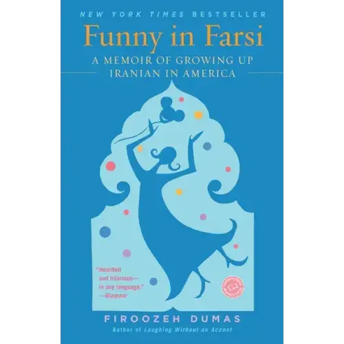 Funny in Farsi: A Memoir of Growing Up Iranian in America