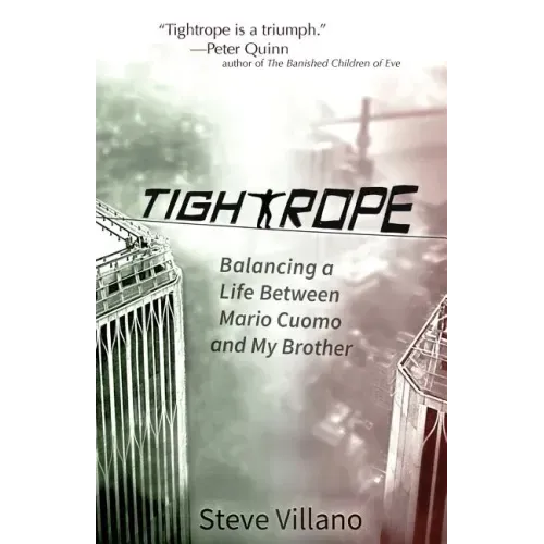 Tightrope: Balancing a Life Between Mario Cuomo and My Brother