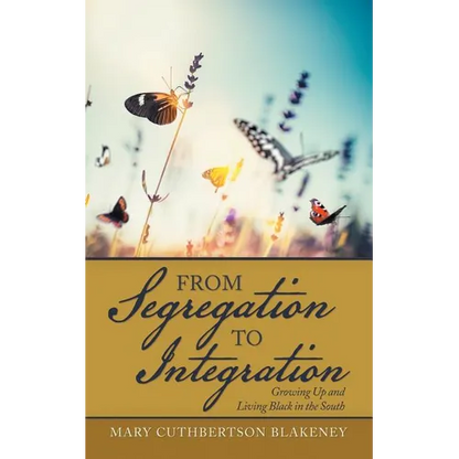 From Segregation to Integration: Growing up and Living Black in the South