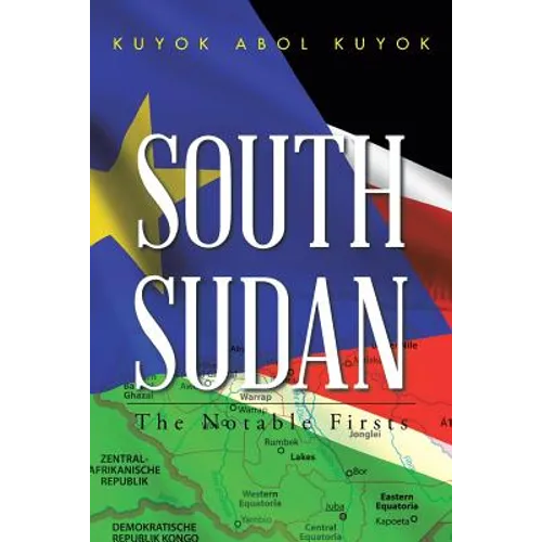 South Sudan: The Notable Firsts