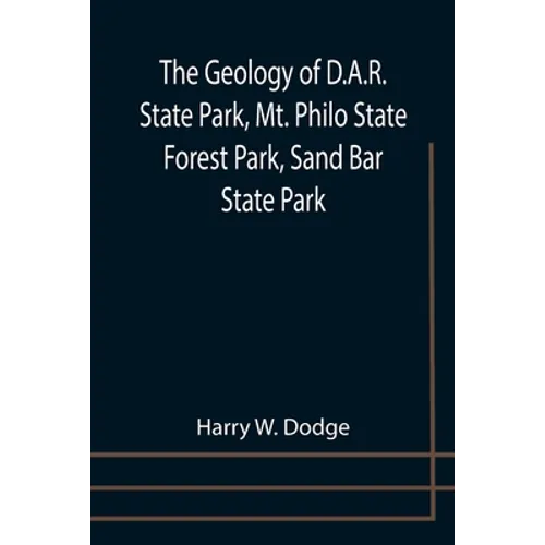 The Geology of D.A.R. State Park, Mt. Philo State Forest Park, Sand Bar State Park