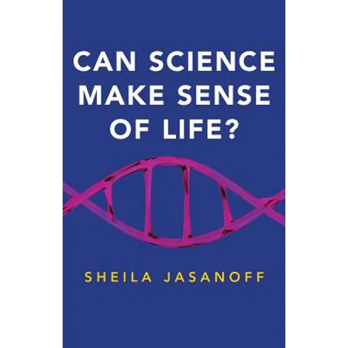 Can Science Make Sense of Life?