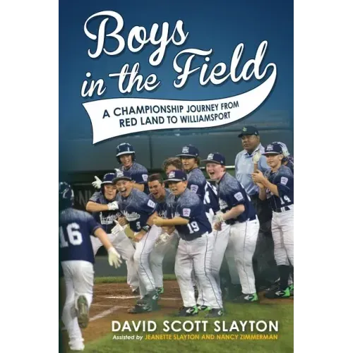 Boys in the Field: A Championship Journey from Red Land to Williamsport