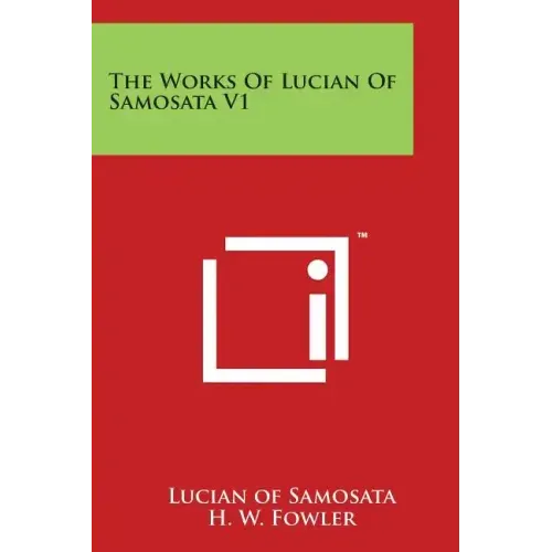 The Works Of Lucian Of Samosata V1