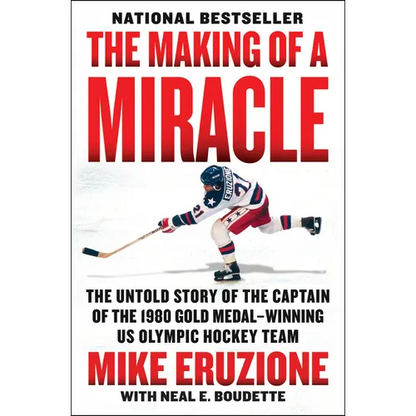 The Making of a Miracle: The Untold Story of the Captain of the 1980 Gold Medal-Winning U.S. Olympic Hockey Team - Paperback