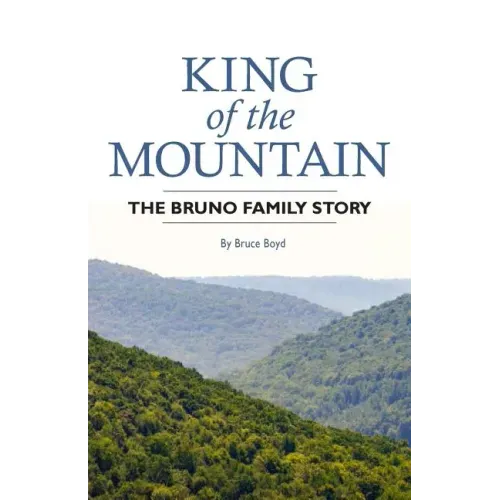 King of the Mountain: The Bruno Family Story
