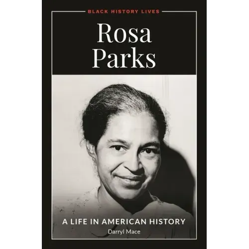 Rosa Parks: A Life in American History