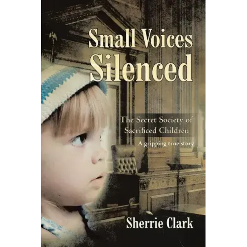 Small Voices Silenced: The Secret Society of Sacrificed Children