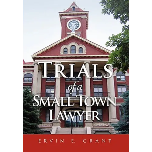 Trials of a Small Town Lawyer