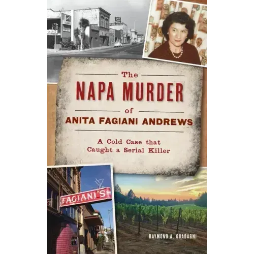 Napa Murder of Anita Fagiani Andrews: A Cold Case That Caught a Serial Killer