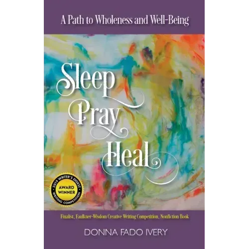 Sleep, Pray, Heal: A Path to Wholeness and Well-Being