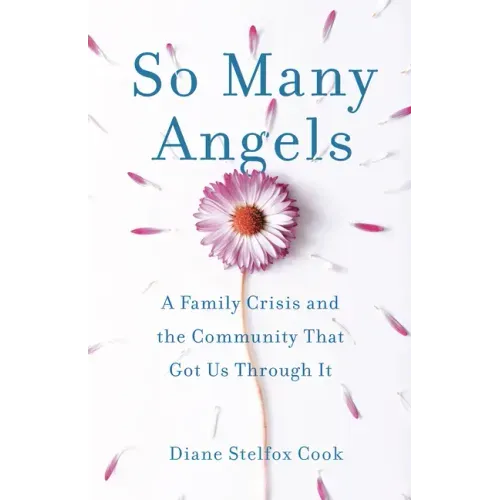 So Many Angels: A Family Crisis and the Community That Got Us Through It
