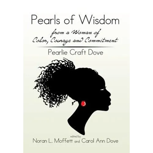 Pearls of Wisdom from a Woman of Color, Courage and Commitment: Pearlie Craft Dove