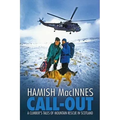 Call-Out: A Climber's Tales of Mountain Rescue in Scotland