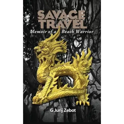 Savage Travel: Memoir of a Beach Warrior