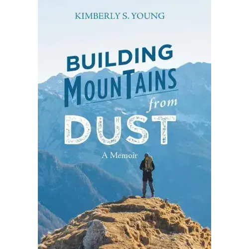 Building Mountains from Dust: A Memoir