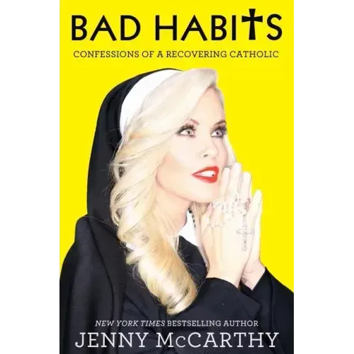 Bad Habits: Confessions of a Recovering Catholic