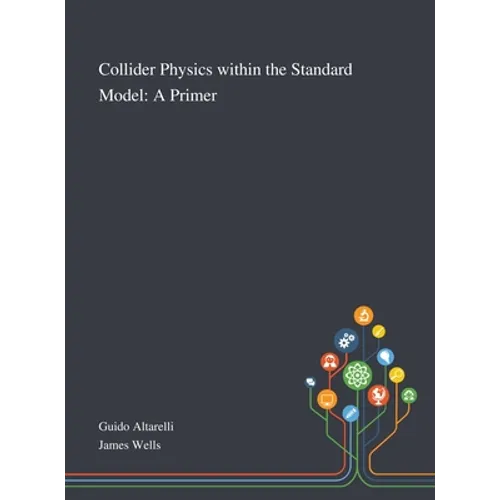 Collider Physics Within the Standard Model: A Primer