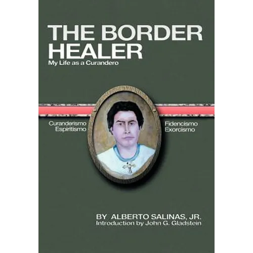 The Border Healer: My Life as a Curandero