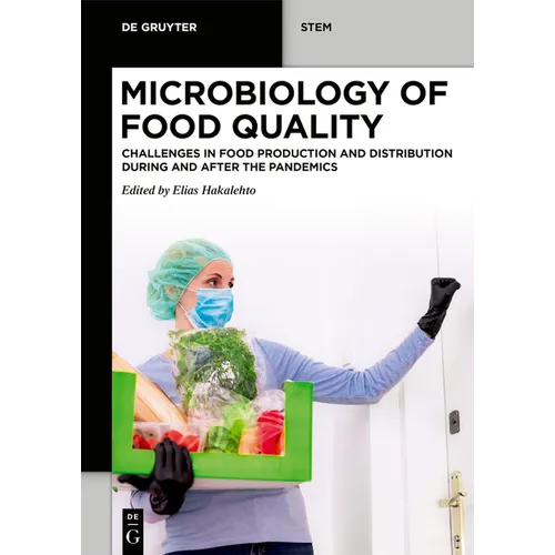 Microbiology of Food Quality: Challenges in Food Production and Distribution During and After the Pandemics