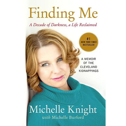 Finding Me: A Decade of Darkness, a Life Reclaimed: A Memoir of the Cleveland Kidnappings