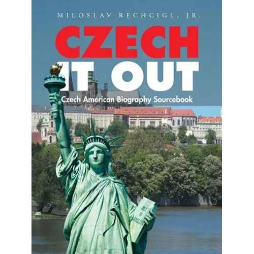 Czech It Out: Czech American Biography Sourcebook