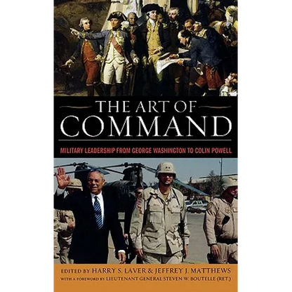 The Art of Command: Military Leadership from George Washington to Colin Powell - Hardcover