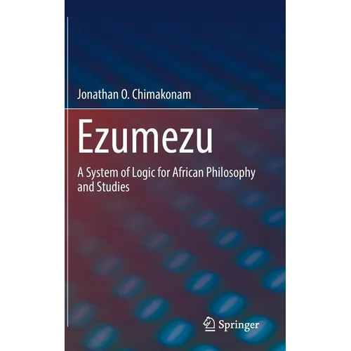 Ezumezu: A System of Logic for African Philosophy and Studies